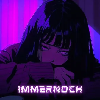 Immernoch by ChaiN