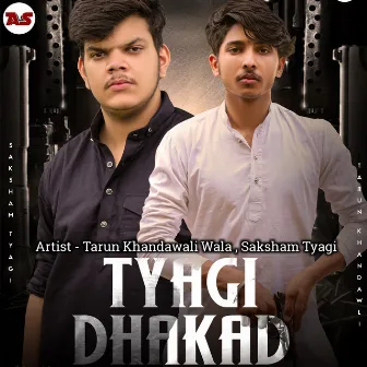 Tyagi Dhakad by Tarun Khandawali Wala