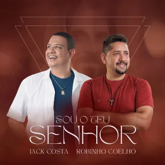 Sou o Teu Senhor by Robinho Coelho