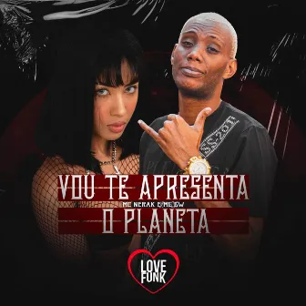 Vou Te Apresenta o Planeta by MC Nerak