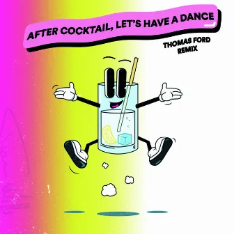 After Cocktail, Let's Have a Dance (Thomas Ford Remix) by Tiam Wills