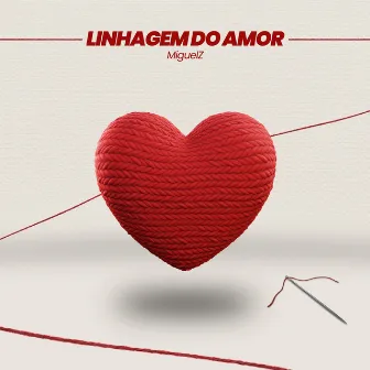 Linhagem Do Amor by MiguelZ