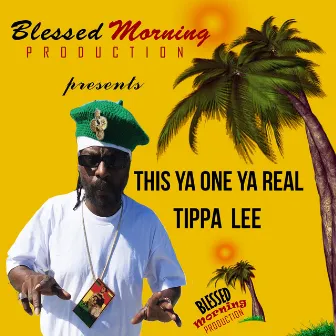 This Ya One Ya Real by Tippa Lee