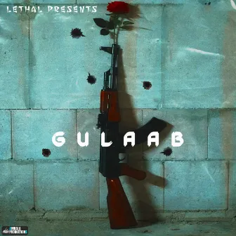 Gulaab by Lethal Fouji