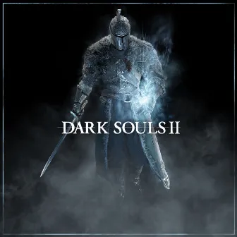 Dark Souls 2 (Original Game Soundtrack) by Yuka Kitamura