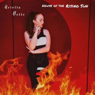 House of the Rising Sun by Ariella Belle