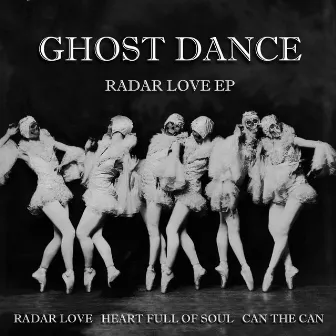 Ghost Dance Radar Love by Ghost Dance