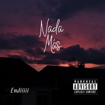 Nada Más by Endiiiii