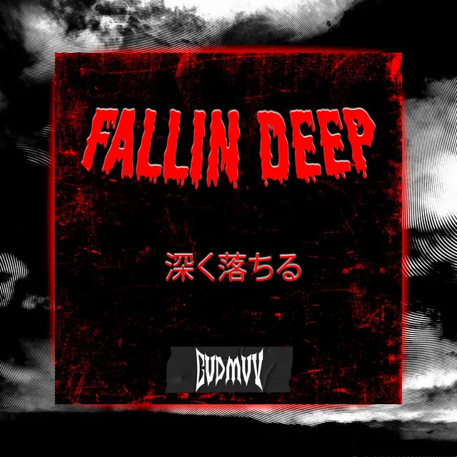 FALLIN DEEP