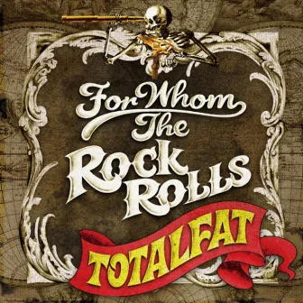 FOR WHOM THE ROCK ROLLS by TOTALFAT