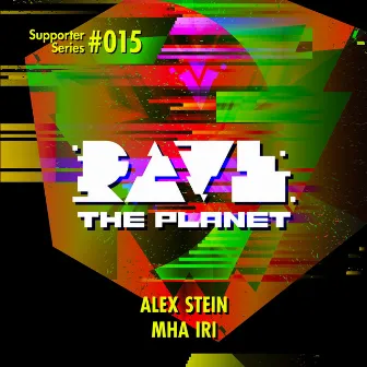 Rave the Planet: Supporter Series, Vol. 015 by Mha Iri