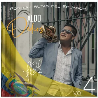 Por las Rutas del Ecuador, Vol. 4 by Aldo Dediós