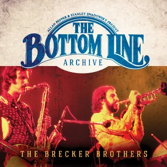 The Bottom Line Archive Series: (Live 1976) by The Brecker Brothers