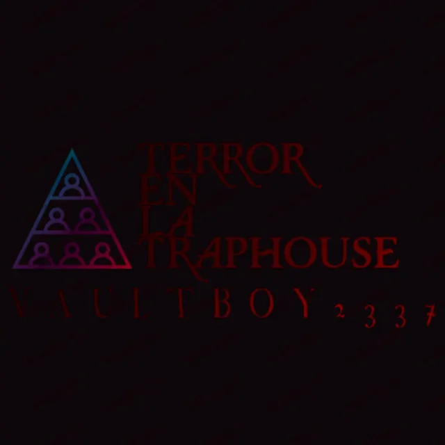 TERROR EN TU TRAPHOUSE