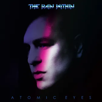 Atomic Eyes by The Rain Within