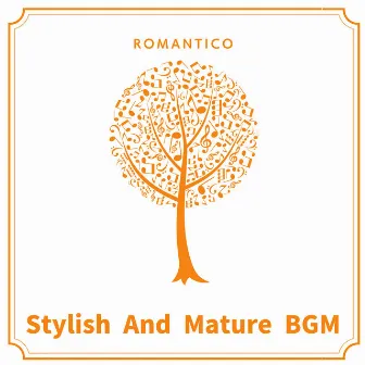 Stylish And Mature BGM by Romantico