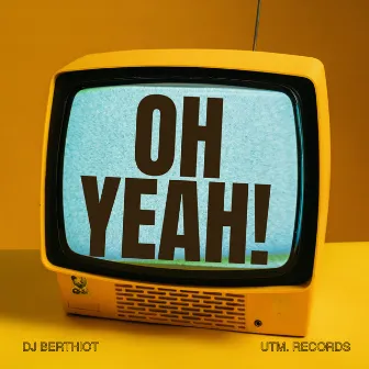 Oh Yeah! by DJ Berthiot