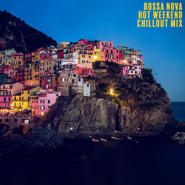 Bossa Nova Hot Weekend Chillout Mix