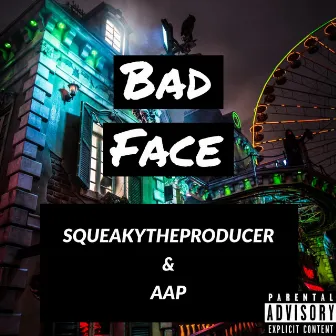 Bad Face by SQUEAKYTHEPRODUCER