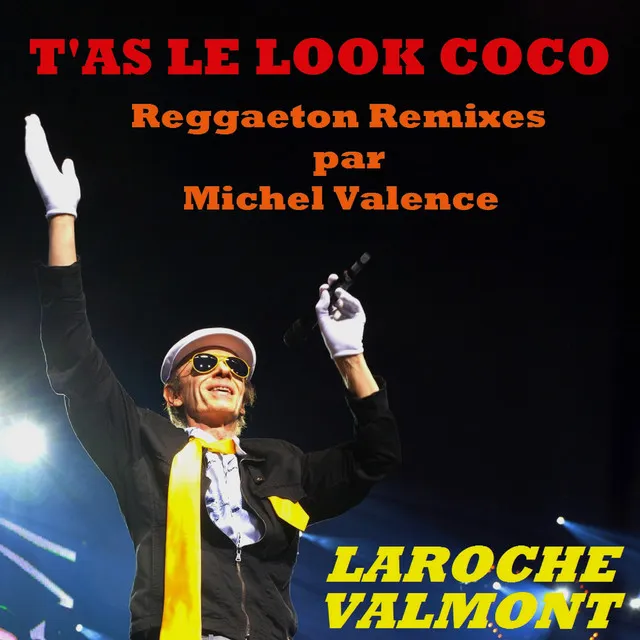 T'as le look coco (Reggaeton Remixes par Michel Valence)