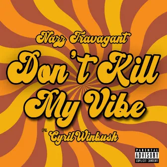 Don't Kill My Vibe by Nazz Travagant