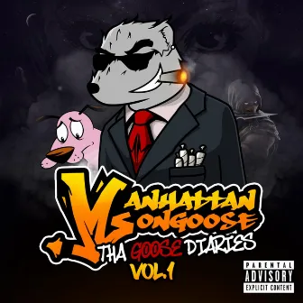 Tha Goose Diaries, Vol. 1 by Manhattan Mongoose