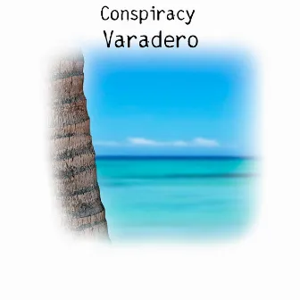 Varadero by Conspiracy