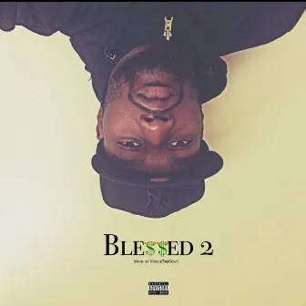 Blessed 2 by LordBlessTheFre$h