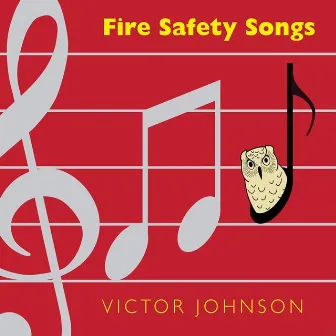 Fire Safety Songs by Victor Johnson