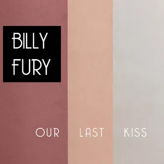 Our Last Kiss by Billy Fury