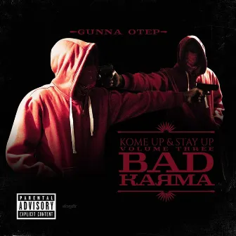 Kome up & Stay up, Volume Three: Bad Karma by Gunna Otep