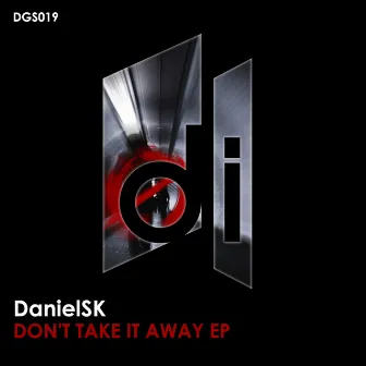 Don't Take It Away EP by DanielSK