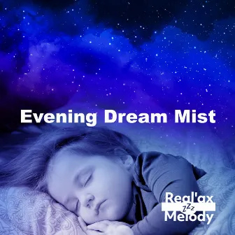 Evening Dream Mist by Real'ax Melody