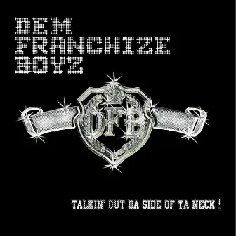 Talkin' Out Da Side Of Ya Neck by Dem Franchize Boyz