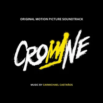 CROWNE (Original Motion Picture Soundtrack) by Carmichael Castaños