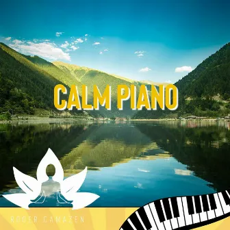 Calm Piano: Music for Mindfulness and Tranquility by Roger Camazen