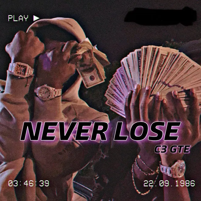 NEVER LOSE