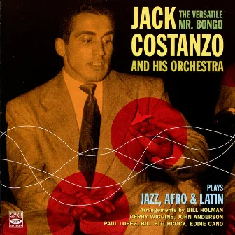 The Versatile Mr. Bongo Plays Jazz, Afro & Latin by Jack Costanzo