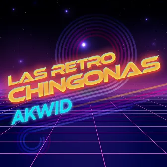 Las Retro Chingonas by Akwid