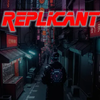 REPLICANT by MJFPmusic