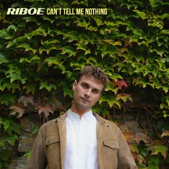 Can't Tell Me Nothing by RIBOE