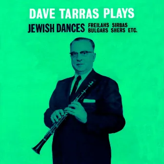 Plays Jewish Dances (Freilahs, Sirbas, Bulgars, Shers) by Dave Tarras