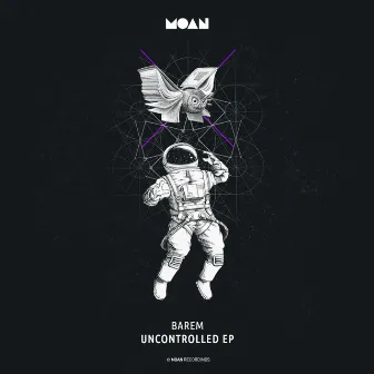 Uncontrolled EP by Barem