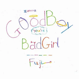 Good Boy Bad Girl by The Fuji