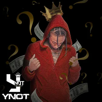 YNOT by Ynot the King