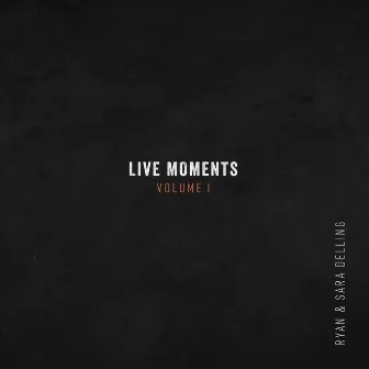 Live Moments, Vol. 1 by Sara Delling