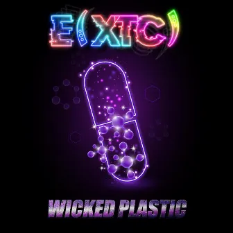 E (Xtc) by Wicked Plastic