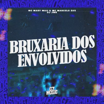 Bruxaria dos Envolvidos by DJ JMK