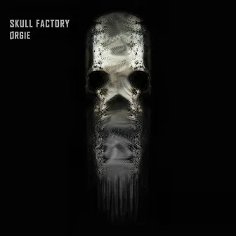 Skull Factory by ØRGIE