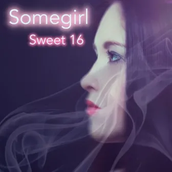 Sweet 16 by Somegirl